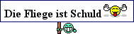 Fliege hat Schuld